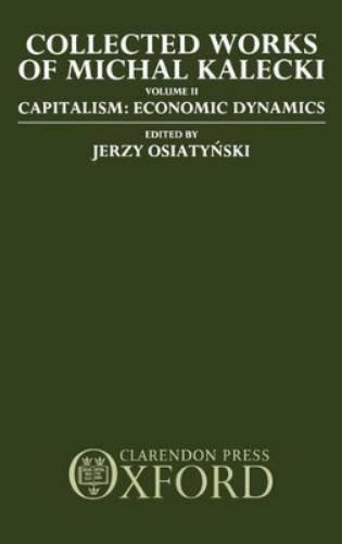 Collected Works of Michal Kalecki: Volume II. Capitalism: Economic Dynamics