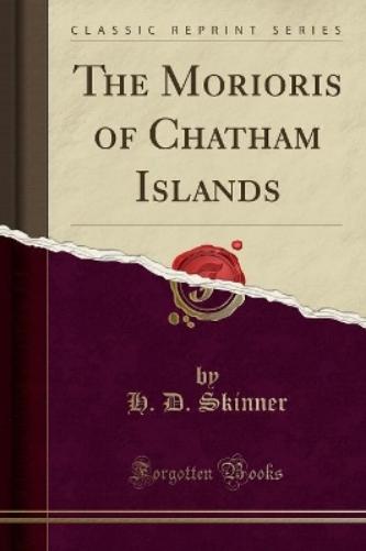 The Morioris of Chatham Islands (Classic Reprint)