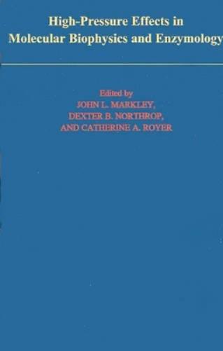 High Pressure Effects in Molecular Biophysics and Enzymology