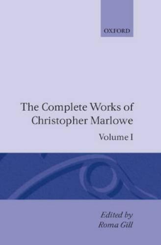 The Complete Works of Christopher Marlowe: Volume I: All Ovids Elegies, Lucans First Booke, Dido Queene of Carthage, Hero and Leander