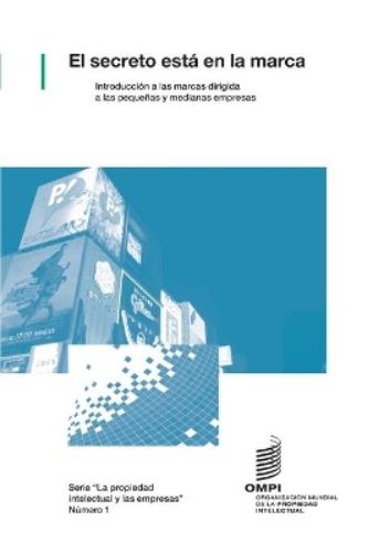 El secreto está en la marca - Introducción a las marcas dirigida a las pequeñas y medianas empresas