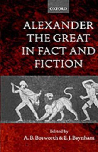 Alexander the Great in Fact and Fiction