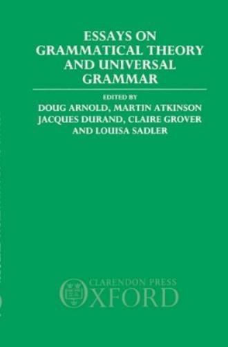Essays on Grammatical Theory and Universal Grammar