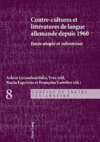 Contre-Cultures Et Littératures de Langue Allemande Depuis 1960