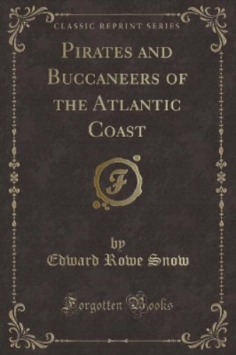 Pirates and Buccaneers of the Atlantic Coast (Classic Reprint)