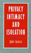 Privacy, Intimacy, and Isolation