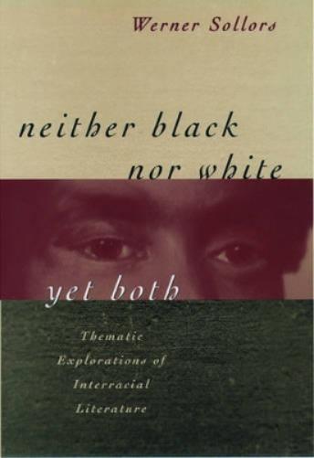 Neither Black Nor White Yet Both