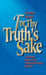 For Thy Truth's Sake
