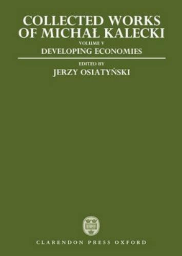 Collected Works of Michal Kalecki: Volume V: Developing Economies