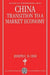 China: Transition to a Market Economy