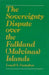 The Sovereignty Dispute over the Falkland (Malvinas) Islands