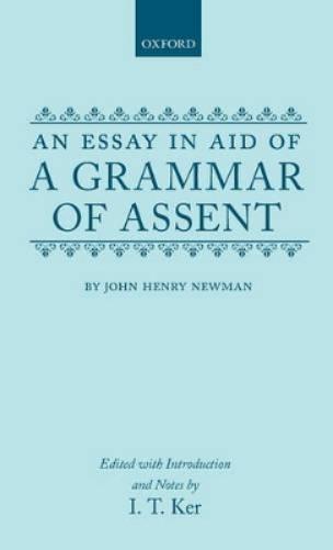 An Essay in Aid of a Grammar of Assent