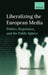 Liberalizing the European Media