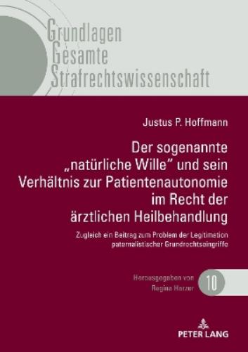 Der Sogenannte "Natuerliche Wille Und Sein Verhaeltnis Zur Patientenautonomie Im Recht Der Aerztlichen Heilbehandlung