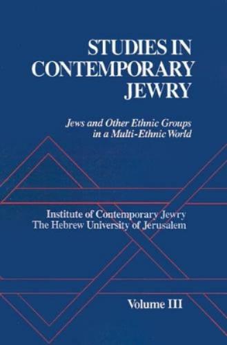 Studies in Contemporary Jewry: III: Jews and other Ethnic Groups in a Multi-Ethnic World