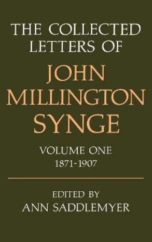 The Collected Letters of John Millington Synge Volume I: 1871-1907