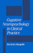 Cognitive Neuropsychology in Clinical Practice