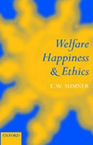 Welfare, Happiness, and Ethics