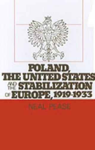 Poland, the United States, and the Stabilization of Europe, 1919-1933