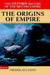 The Oxford History of the British Empire: Volume I: The Origins of Empire