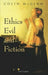 Ethics, Evil, and Fiction