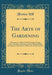 The Arte of Gardening