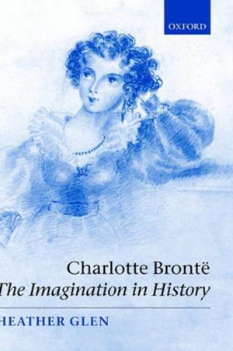 Charlotte Brontë: The Imagination in History