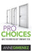 Pro Choices