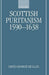 Scottish Puritanism, 1590-1638