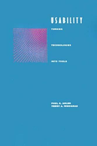 Usability: Turning Technologies into Tools
