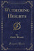 Wuthering Heights (Classic Reprint)