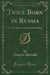 Twice Born in Russia