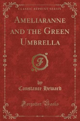 Ameliaranne and the Green Umbrella (Classic Reprint)