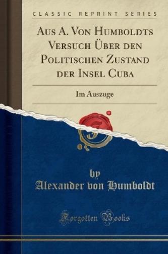 Aus A. Von Humboldts Versuch Über Den Politischen Zustand Der Insel Cuba