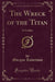 The Wreck of the Titan