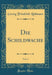 Die Schildwache, Vol. 4 (Classic Reprint)