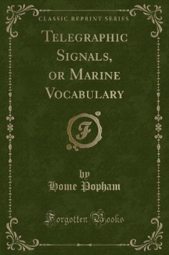 Telegraphic Signals, or Marine Vocabulary (Classic Reprint)