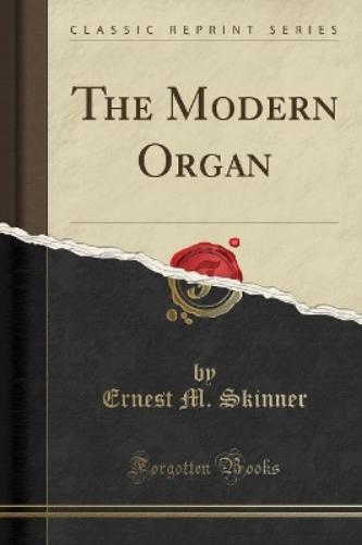 The Modern Organ (Classic Reprint)