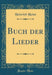Buch Der Lieder (Classic Reprint)