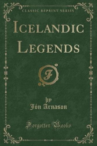 Icelandic Legends (Classic Reprint)