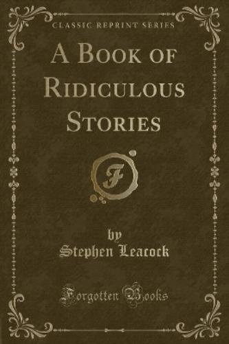 A Book of Ridiculous Stories (Classic Reprint)