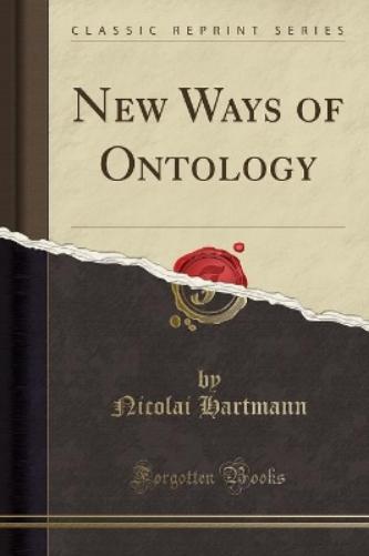 New Ways of Ontology (Classic Reprint)