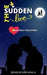 The Sudden Love