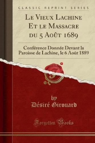 Le Vieux Lachine Et Le Massacre Du 5 Août 1689