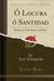 Ó Locura Ó Santidad