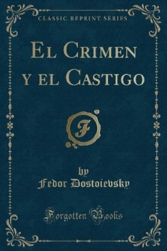 El Crimen y El Castigo (Classic Reprint)