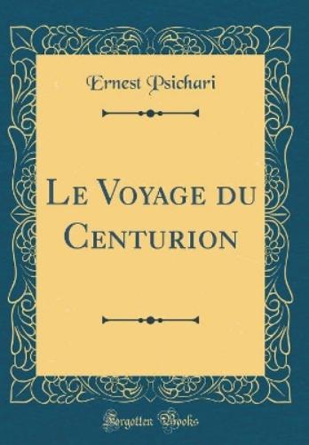 Le Voyage Du Centurion (Classic Reprint)