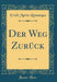 Der Weg Zurück (Classic Reprint)