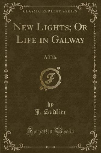 New Lights; Or Life in Galway