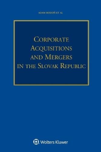 Corporate Acquisitions and Mergers in the Slovak Republic